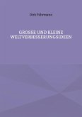 Große und kleine Weltverbesserungsideen (eBook, PDF) Große und kleine Weltverbesserungsideen (eBook, PDF)