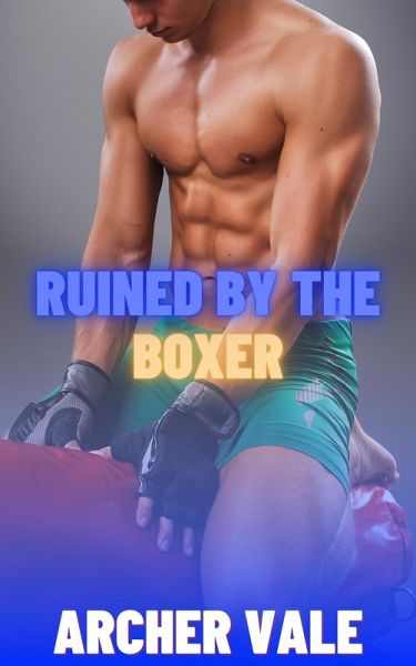 Ruined by the Boxer (Gay Sports Erotica: Jock Humiliation, #3) (eBook, ePUB)
