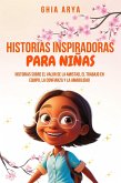 Historias Inspiradoras Para Niñas: Historias Sobre El Valor De La Amistad, El Trabajo En Equipo, La Confianza Y La Amabilidad (eBook, ePUB)