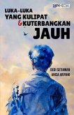 Luka-Luka yang Kulipat & Kuterbangkan Jauh (eBook, ePUB) Luka-Luka yang Kulipat & Kuterbangkan Jauh (eBook, ePUB)
