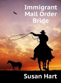 Immigrant Mail Order Bride (eBook, ePUB) Immigrant Mail Order Bride (eBook, ePUB)