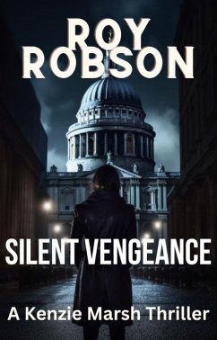 Silent Vengeance (The Kenzie Marsh Chronicles, #3) (eBook, ePUB) - Robson, Roy