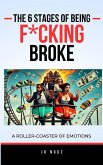 The 6 Stages of Being F*cking Broke (eBook, ePUB)