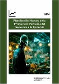 Planificación Maestra de la Producción: Partiendo del Pronóstico a la Ejecución (eBook, ePUB) Planificación Maestra de la Producción: Partiendo del Pronóstico a la Ejecución (eBook, ePUB)