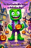 The Kind Zombie Who Helped on Halloween Night (Halloween Series) (eBook, ePUB)