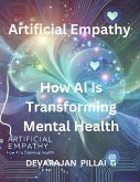 Artificial Empathy: How AI Is Transforming Mental Health (eBook, ePUB) Artificial Empathy: How AI Is Transforming Mental Health (eBook, ePUB)