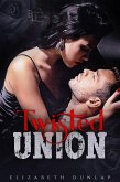 Twisted Union (eBook, ePUB) Twisted Union (eBook, ePUB)