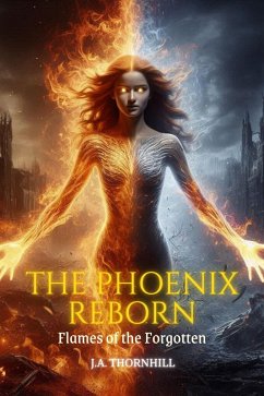 Cover The Phoenix Reborn: Flames of the Forgotten (eBook, ePUB)