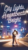 City Lights, Heartbeats Bright (eBook, ePUB) City Lights, Heartbeats Bright (eBook, ePUB)