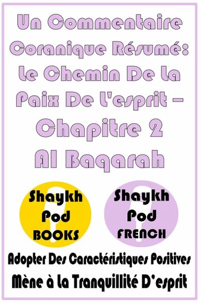 Un Commentaire Coranique Résumé: Le Chemin De La Paix De L'esprit - Chapitre 2 Al Baqarah (eBook, ePUB) Un Commentaire Coranique Résumé: Le Chemin De La Paix De L'esprit - Chapitre 2 Al Baqarah (eBook, ePUB)
