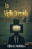 La Vigilia Dormida (eBook, ePUB)