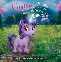 Eunice the Unicorn Discovers The Power of Kindness (eBook, ePUB) - Tamburello, Joe