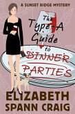 The Type-A Guide to Dinner Parties (A Sunset Ridge Cozy Mystery, #2) (eBook, ePUB) The Type-A Guide to Dinner Parties (A Sunset Ridge Cozy Mystery, #2) (eBook, ePUB)