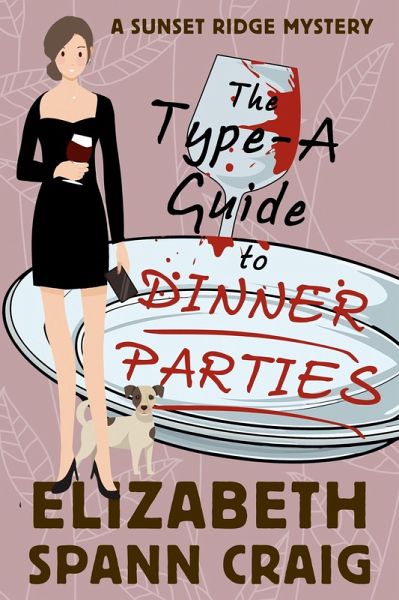 The Type-A Guide to Dinner Parties (A Sunset Ridge Cozy Mystery, #2) (eBook, ePUB)