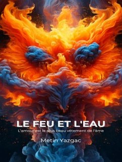 Le Feu Et L'eau (eBook, ePUB) - Yazgac, Metin