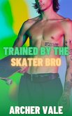 Trained by the Skater Bro (Transformed by the Alpha Male, #3) (eBook, ePUB) Trained by the Skater Bro (Transformed by the Alpha Male, #3) (eBook, ePUB)