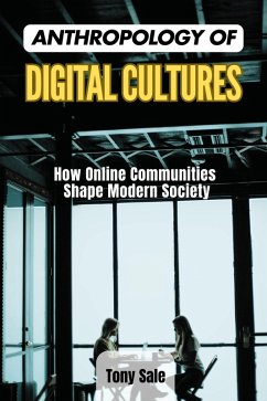 Anthropology of Digital Cultures (Digital Life, #1) (eBook, ePUB) - Sale, Tony