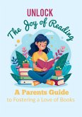 Unlock the Joy of Reading (eBook, ePUB) Unlock the Joy of Reading (eBook, ePUB)