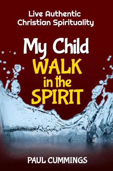 My Child Walk in the Spirit (eBook, ePUB)
