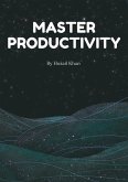 Master Productivity (Self Development, #1) (eBook, ePUB)
