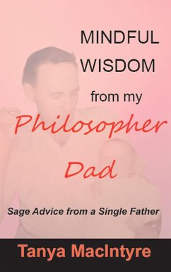 Mindful Wisdom from my Philosopher Dad (Philosopher Dad Wisdom, #1) (eBook, ePUB) - MacIntyre, Tanya