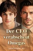 Der CEO verabscheut Omegas (eBook, ePUB) Der CEO verabscheut Omegas (eBook, ePUB)