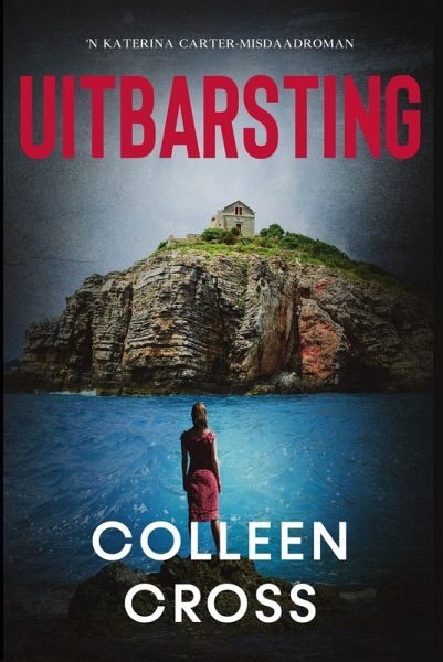 Uitbarsting : 'n Katerina Carter-misdaadroman (Katerina Carter bedrog-misdaadromanreeks, #3) (eBook, ePUB) Uitbarsting : 'n Katerina Carter-misdaadroman (Katerina Carter bedrog-misdaadromanreeks, #3) (eBook, ePUB)