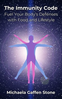 Cover The Immunity Code: Fuel Your Body's Defenses with Food and Lifestyle (eBook, ePUB)