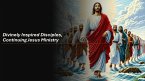 Divinely Inspired Disciples, Continuing Jesus Ministry (eBook, ePUB)