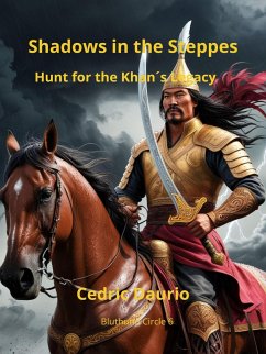 Shadows in the Steppe- Hunt for the Khan´s Legacy (eBook, ePUB) - Daurio, Cedric