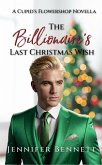 The Billionaire's Last Christmas Wish (Cupid's Flowershop, #0) (eBook, ePUB)