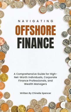 Cover Navigating Offshore Finance: Strategies for Global Asset Protection and Tax Efficiency (eBook, ePUB)