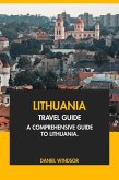 Lithuania Travel Guide: A Comprehensive Guide to Lithuania (eBook, ePUB) Lithuania Travel Guide: A Comprehensive Guide to Lithuania (eBook, ePUB)