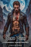 Dead Push: A Paranormal Vampire Romance (Kiera Hudson Vampire Detective Series Two, #8) (eBook, ePUB) Dead Push: A Paranormal Vampire Romance (Kiera Hudson Vampire Detective Series Two, #8) (eBook, ePUB)