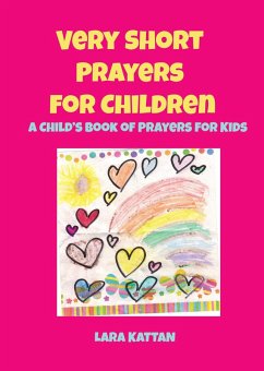 Very Short Prayers for Children: A Child's Book of Prayers for Kids (eBook, ePUB)