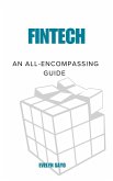 Fintech: An All-Encompassing Guide (eBook, ePUB) Fintech: An All-Encompassing Guide (eBook, ePUB)