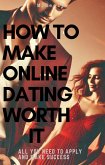 How to make online dating worth it (eBook, ePUB) How to make online dating worth it (eBook, ePUB)