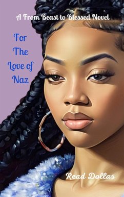 Cover For the Love of Naz (From Beast to Blessed, #1) (eBook, ePUB)