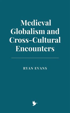 Cover Medieval Globalism and Cross-Cultural Encounters (eBook, ePUB)