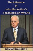 The Influence of John MacArthur's Teaching's on My Life (eBook, ePUB)
