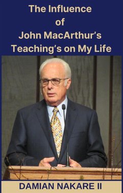 Cover The Influence of John MacArthur's Teaching's on My Life (eBook, ePUB)