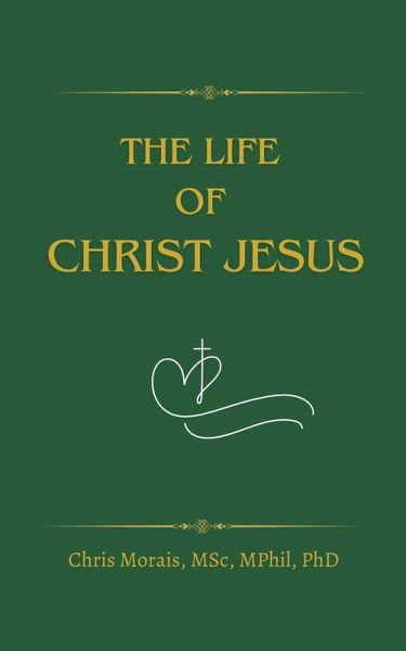 The Life of Christ Jesus (eBook, ePUB) The Life of Christ Jesus (eBook, ePUB)