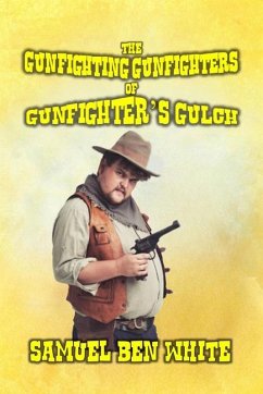 Cover The Gunfighting Gunfighters of Gunfighter's Gulch (eBook, ePUB)