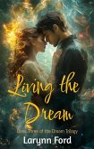 Living the Dream (The Dream Trilogy, #3) (eBook, ePUB)