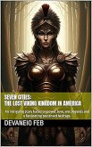 Seven Cities: The Lost Viking Kingdom in America (eBook, ePUB) Seven Cities: The Lost Viking Kingdom in America (eBook, ePUB)