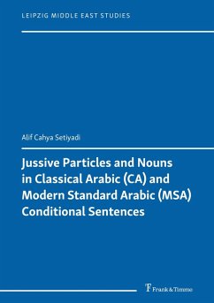 Jussive Particles and Nouns in Classical Arabic (CA) and Modern Standard Arabic (MSA) Conditional Sentences (eBook, PDF) - Setiyadi, Alif Cahya