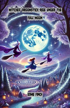 Witches' Broomstick Ride Under the Full Moon (Halloween Series) (eBook, ePUB) - Finch, Esme