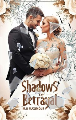 Shadows Of Betrayal (eBook, ePUB) - Maximous, Mk