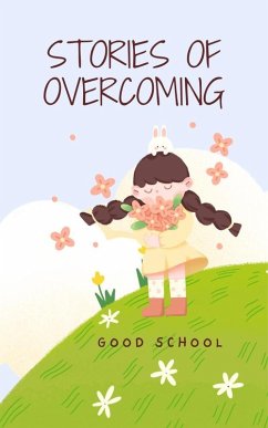 Stories of Overcoming (Heroes of Tomorrow, #1) (eBook, ePUB) - School, Good