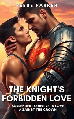 Cover The Knight's Forbidden Love: Surrender to Desire: A Love Against the Crown. (eBook, ePUB)
